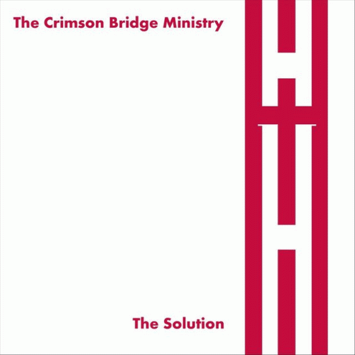 The Crimson Bridge Ministry : The Solution The Crimson Bridge Ministry : The Solution